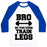 Virgin Teez  Baseball Tee Unisex Classic Baseball Tee / x-small / White/Blue BRO DO YOU EVEN TRAIN LEGS UNISEX CLASSIC BASEBALL TEE