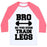 Virgin Teez  Baseball Tee Unisex Classic Baseball Tee / x-small / White/Neon Pink BRO DO YOU EVEN TRAIN LEGS UNISEX CLASSIC BASEBALL TEE