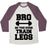 Virgin Teez  Baseball Tee Unisex Tri-Blend Baseball Tee / small / Oatmeal / Maroon BRO DO YOU EVEN TRAIN LEGS UNISEX TRI-BLEND BASEBALL TEE