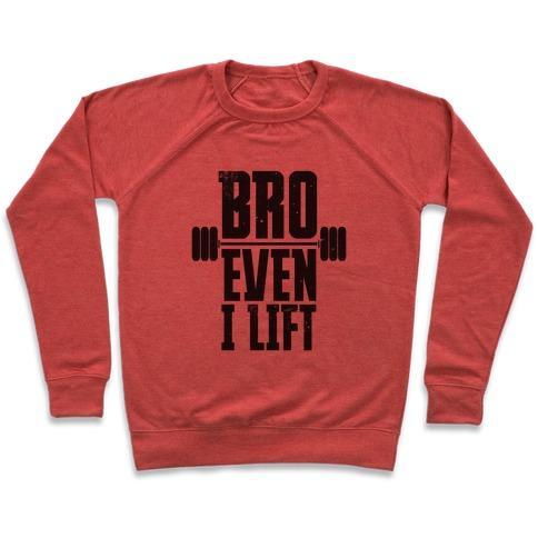 Virgin Teez  Pullover Crewneck Sweatshirt / x-small / Heathered Red BRO EVEN I LIFT CREWNECK SWEATSHIRT