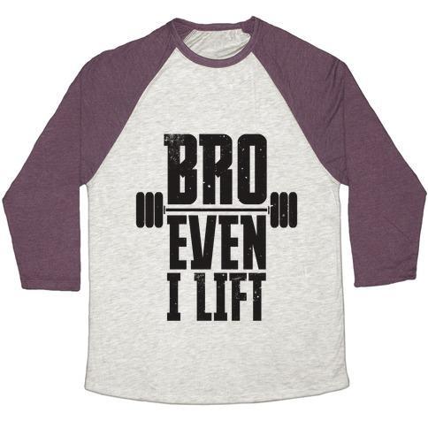 Virgin Teez  Baseball Tee Unisex Tri-Blend Baseball Tee / small / Oatmeal / Maroon BRO EVEN I LIFT UNISEX TRI-BLEND BASEBALL TEE