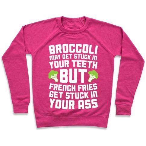 Virgin Teez  Pullover Crewneck Sweatshirt / x-small / Deep Pink BROCCOLI MAY GET STUCK IN YOUR TEETH CREWNECK SWEATSHIRT