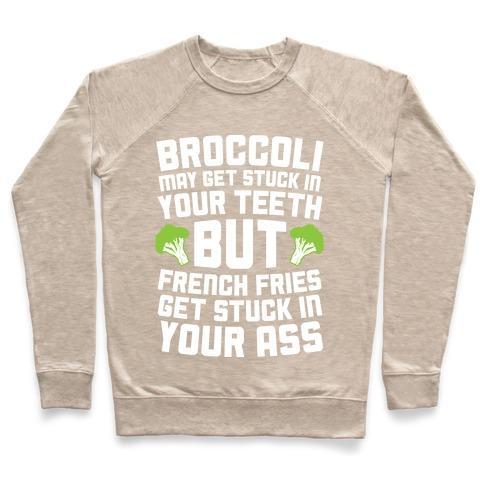 Virgin Teez  Pullover Crewneck Sweatshirt / x-small / Heathered Oatmeal BROCCOLI MAY GET STUCK IN YOUR TEETH CREWNECK SWEATSHIRT