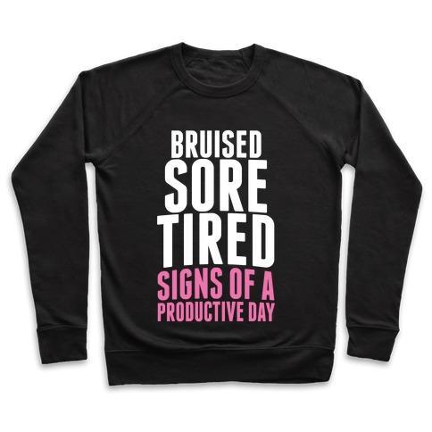Virgin Teez  Pullover Crewneck Sweatshirt / x-small / Black BRUISED, SORE, TIRED. ALL SIGNS OF A PRODUCTIVE DAY. CREWNECK SWEATSHIRT