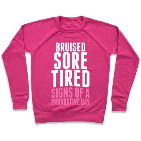 Virgin Teez  Pullover Crewneck Sweatshirt / x-small / Deep Pink BRUISED, SORE, TIRED. ALL SIGNS OF A PRODUCTIVE DAY. CREWNECK SWEATSHIRT