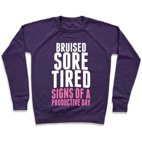 Virgin Teez  Pullover Crewneck Sweatshirt / x-small / Purple BRUISED, SORE, TIRED. ALL SIGNS OF A PRODUCTIVE DAY. CREWNECK SWEATSHIRT
