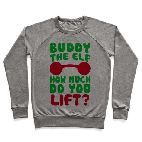 Virgin Teez  Pullover Crewneck Sweatshirt / x-small / Heathered Gray BUDDY THE ELF, HOW MUCH DO YOU LIFT? CREWNECK SWEATSHIRT