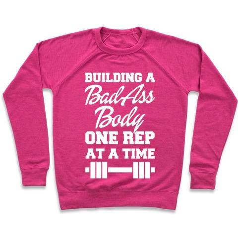 Virgin Teez  Pullover Crewneck Sweatshirt / x-small / Deep Pink BUILDING A BAD ASS BODY ONE REP AT A TIME CREWNECK SWEATSHIRT