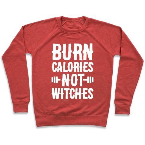 Virgin Teez  Pullover Crewneck Sweatshirt / x-small / Heathered Red BURN CALORIES NOT WITCHES CREWNECK SWEATSHIRT