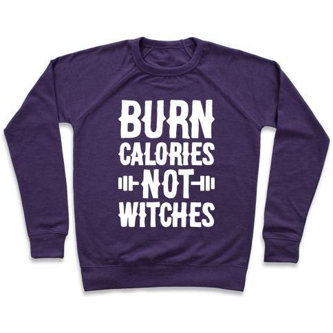 Virgin Teez  Pullover Crewneck Sweatshirt / x-small / Purple BURN CALORIES NOT WITCHES CREWNECK SWEATSHIRT