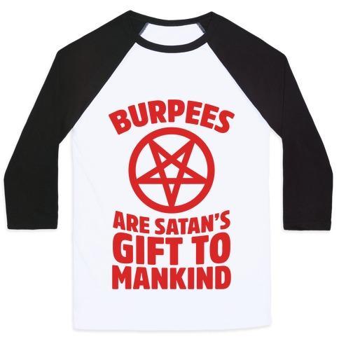 Virgin Teez  Baseball Tee Unisex Classic Baseball Tee / x-small / White/Black BURPEES ARE SATAN'S GIFT TO MANKIND UNISEX CLASSIC BASEBALL TEE