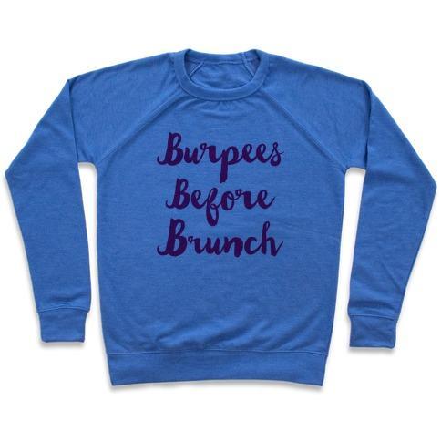 Virgin Teez  Pullover Crewneck Sweatshirt / x-small / Heathered Blue BURPEES BEFORE BRUNCH CREWNECK SWEATSHIRT