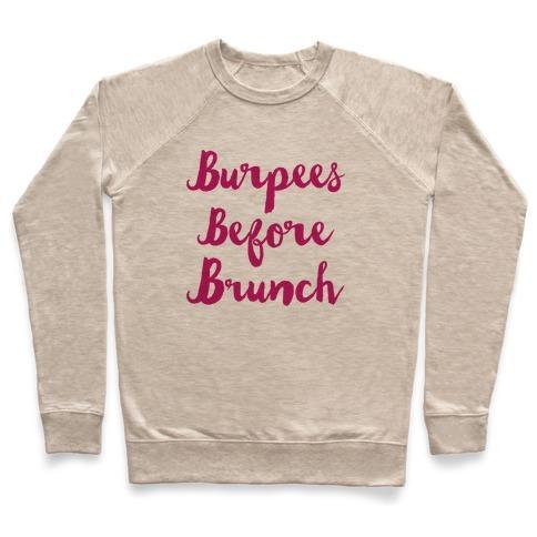 Virgin Teez  Pullover Crewneck Sweatshirt / x-small / Heathered Oatmeal BURPEES BEFORE BRUNCH CREWNECK SWEATSHIRT