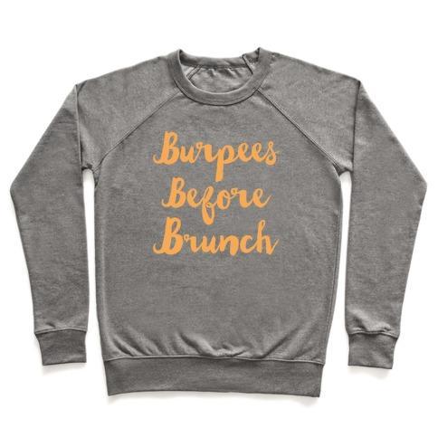 Virgin Teez  Pullover Crewneck Sweatshirt / x-small / Heathered Gray BURPEES BEFORE BRUNCH WHITE PRINT CREWNECK SWEATSHIRT