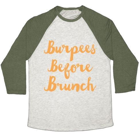 Virgin Teez  Baseball Tee Unisex Tri-Blend Baseball Tee / small / Oatmeal / Moss BURPEES BEFORE BRUNCH WHITE PRINT UNISEX TRI-BLEND BASEBALL TEE