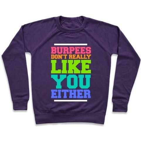 Virgin Teez  Pullover Crewneck Sweatshirt / x-small / Purple BURPEES DON'T REALLY LIKE YOU EITHER CREWNECK SWEATSHIRT