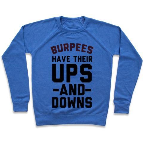 Virgin Teez  Pullover Crewneck Sweatshirt / x-small / Heathered Blue BURPEES HAVE THEIR UPS AND DOWNS CREWNECK SWEATSHIRT