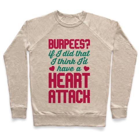 Virgin Teez  Pullover Crewneck Sweatshirt / x-small / Heathered Oatmeal BURPEES HEART ATTACK CREWNECK SWEATSHIRT