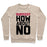 Virgin Teez  Pullover Crewneck Sweatshirt / x-small / Heathered Oatmeal BURPEES? HOW ABOUT NO CREWNECK SWEATSHIRT
