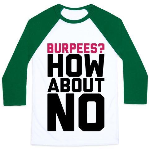 Virgin Teez  Baseball Tee Unisex Classic Baseball Tee / x-small / White/Dark Green BURPEES? HOW ABOUT NO UNISEX CLASSIC BASEBALL TEE