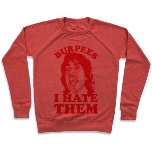 Virgin Teez  Pullover Crewneck Sweatshirt / x-small / Heathered Red BURPEES I HATE THEM CREWNECK SWEATSHIRT