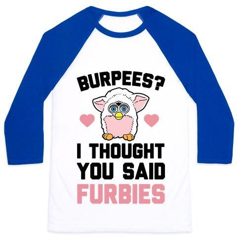 Virgin Teez  Baseball Tee Unisex Classic Baseball Tee / x-small / White/Blue BURPEES? I THOUGH YOU SAID FURBIES UNISEX CLASSIC BASEBALL TEE