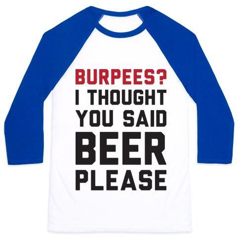 Virgin Teez  Baseball Tee Unisex Classic Baseball Tee / x-small / White/Blue BURPEES? I THOUGHT YOU SAID BEER PLEASE UNISEX CLASSIC BASEBALL TEE