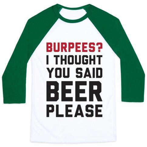 Virgin Teez  Baseball Tee Unisex Classic Baseball Tee / x-small / White/Dark Green BURPEES? I THOUGHT YOU SAID BEER PLEASE UNISEX CLASSIC BASEBALL TEE