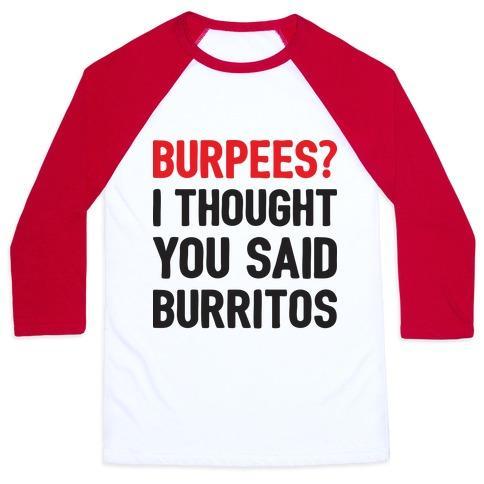 Virgin Teez  Baseball Tee Unisex Classic Baseball Tee / x-small / White/Red BURPEES? I THOUGHT YOU SAID BURRITOS UNISEX CLASSIC BASEBALL TEE