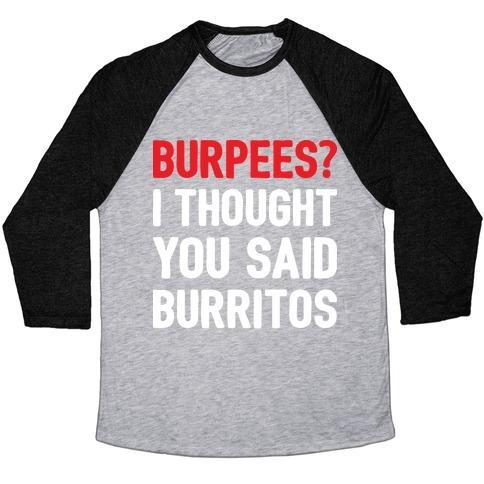 Virgin Teez  Baseball Tee Unisex Tri-Blend Baseball Tee / small / Athletic Gray / Black BURPEES? I THOUGHT YOU SAID BURRITOS UNISEX TRI-BLEND BASEBALL TEE