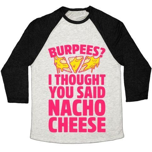 Virgin Teez  Baseball Tee Unisex Tri-Blend Baseball Tee / small / Oatmeal / Black BURPEES? I THOUGHT YOU SAID NACHO CHEESE UNISEX TRI-BLEND BASEBALL TEE