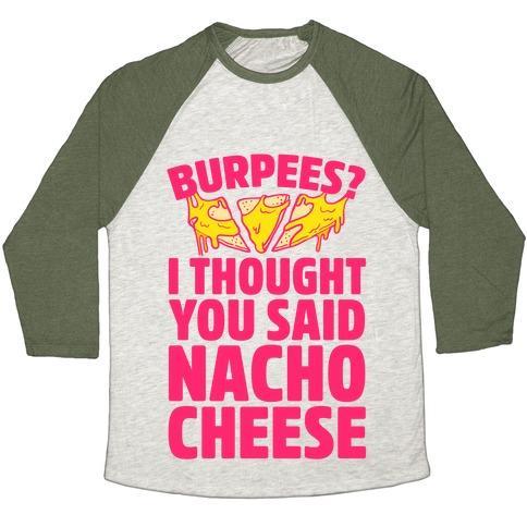 Virgin Teez  Baseball Tee Unisex Tri-Blend Baseball Tee / small / Oatmeal / Moss BURPEES? I THOUGHT YOU SAID NACHO CHEESE UNISEX TRI-BLEND BASEBALL TEE