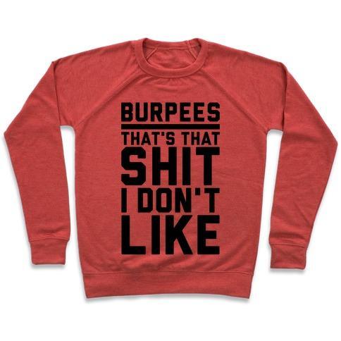 Virgin Teez  Pullover Crewneck Sweatshirt / x-small / Heathered Red BURPEES THAT'S THAT SHIT I DON'T LIKE CREWNECK SWEATSHIRT