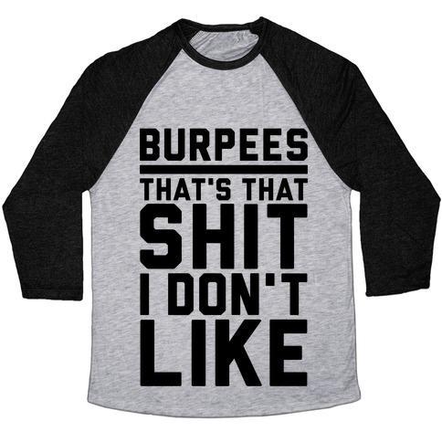 Virgin Teez  Baseball Tee Unisex Tri-Blend Baseball Tee / small / Athletic Gray / Black BURPEES THAT'S THAT SHIT I DON'T LIKE UNISEX TRI-BLEND BASEBALL TEE