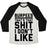 Virgin Teez  Baseball Tee Unisex Tri-Blend Baseball Tee / small / Oatmeal / Black BURPEES THAT'S THAT SHIT I DON'T LIKE UNISEX TRI-BLEND BASEBALL TEE