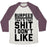 Virgin Teez  Baseball Tee Unisex Tri-Blend Baseball Tee / small / Oatmeal / Maroon BURPEES THAT'S THAT SHIT I DON'T LIKE UNISEX TRI-BLEND BASEBALL TEE