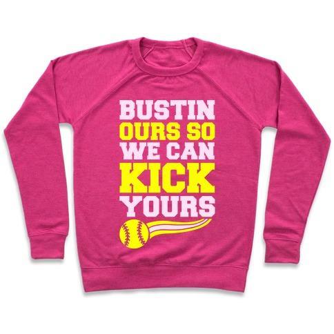 Virgin Teez  Pullover Crewneck Sweatshirt / x-small / Deep Pink BUSTIN OURS SO WE CAN KICK YOURS CREWNECK SWEATSHIRT