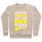 Virgin Teez  Pullover Crewneck Sweatshirt / x-small / Heathered Oatmeal BUSTIN OURS SO WE CAN KICK YOURS CREWNECK SWEATSHIRT
