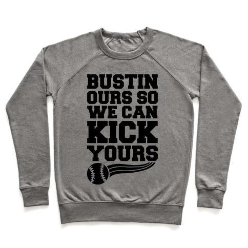 Virgin Teez  Pullover Crewneck Sweatshirt / x-small / Heathered Gray BUSTIN OURS SO WE CAN KICK YOURS CREWNECK SWEATSHIRT