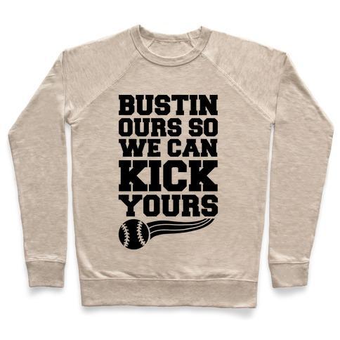 Virgin Teez  Pullover Crewneck Sweatshirt / x-small / Heathered Oatmeal BUSTIN OURS SO WE CAN KICK YOURS CREWNECK SWEATSHIRT