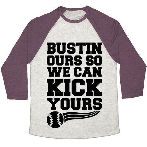 Virgin Teez  Baseball Tee Unisex Tri-Blend Baseball Tee / small / Oatmeal / Maroon BUSTIN OURS SO WE CAN KICK YOURS UNISEX TRI-BLEND BASEBALL TEE