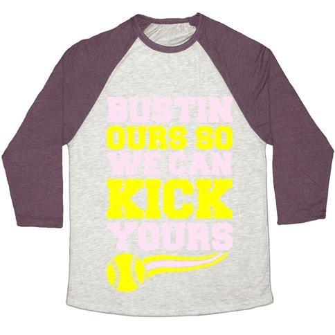 Virgin Teez  Baseball Tee Unisex Tri-Blend Baseball Tee / small / Oatmeal / Maroon BUSTIN OURS SO WE CAN KICK YOURS UNISEX TRI-BLEND BASEBALL TEE