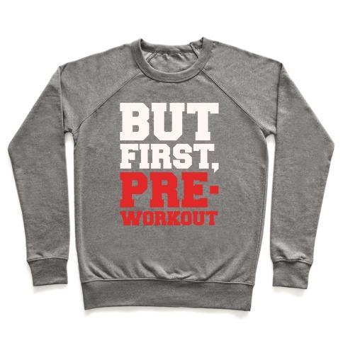 Virgin Teez  Pullover Crewneck Sweatshirt / x-small / Heathered Gray BUT FIRST PRE-WORKOUT WHITE PRINT CREWNECK SWEATSHIRT
