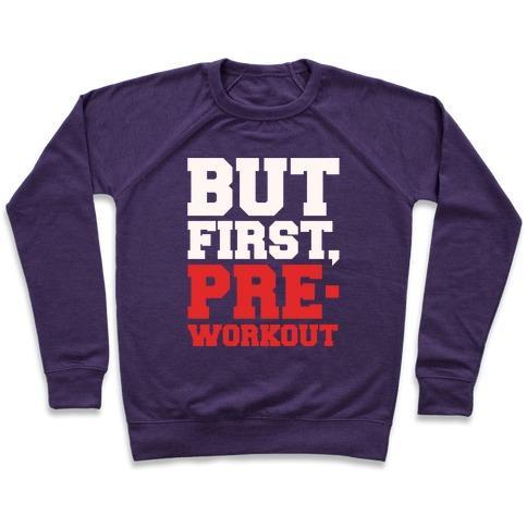 Virgin Teez  Pullover Crewneck Sweatshirt / x-small / Purple BUT FIRST PRE-WORKOUT WHITE PRINT CREWNECK SWEATSHIRT