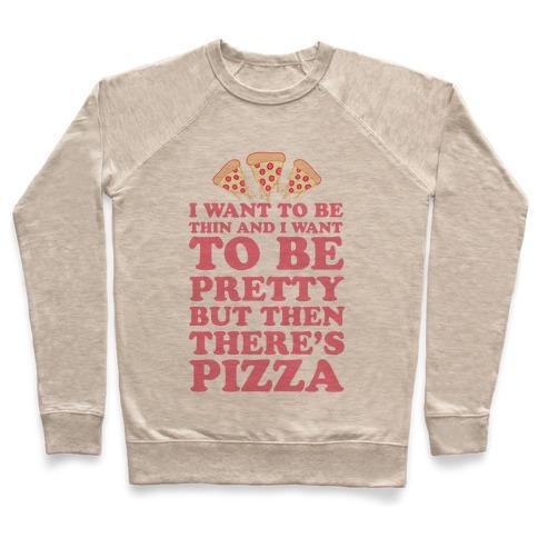 Virgin Teez  Pullover Crewneck Sweatshirt / x-small / Heathered Oatmeal BUT THEN THERE'S PIZZA CREWNECK SWEATSHIRT