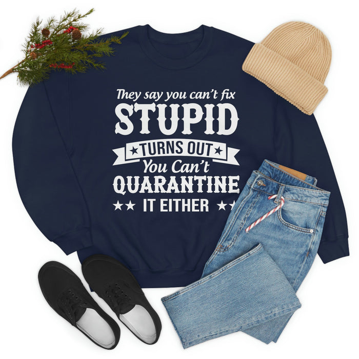 They Say You Cant Fix Stupid