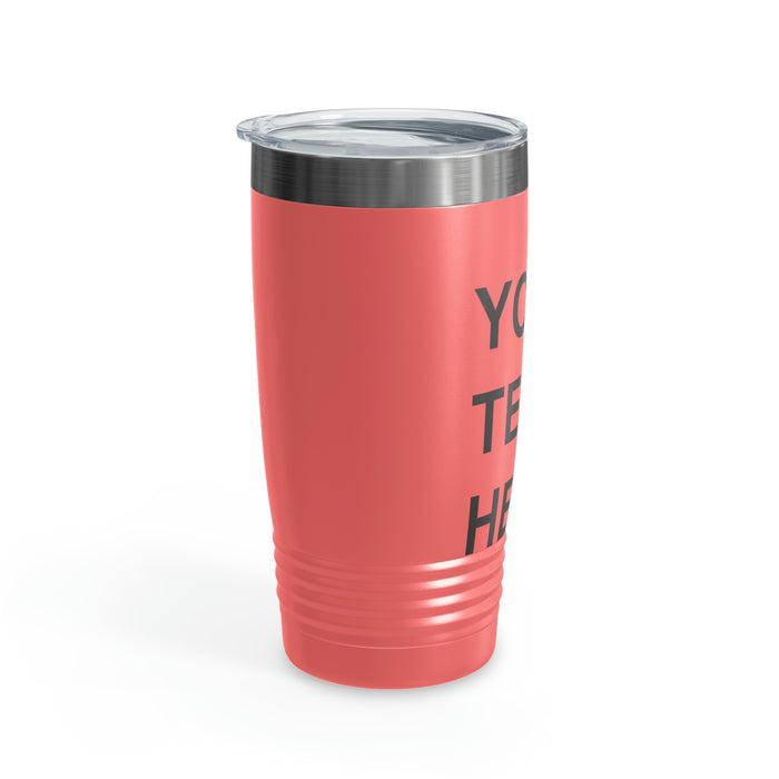Custom Logo Tumbler, Team Logo Here Tumbler, Personalized Tumbler, Text on a Tumbler, Your Business Logo or Brand Logo Ringneck Tumbler, 20oz