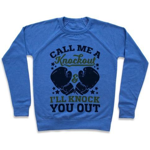 Virgin Teez  Pullover Crewneck Sweatshirt / x-small / Heathered Blue CALL ME A KNOCKOUT & I'LL KNOCK YOU OUT CREWNECK SWEATSHIRT