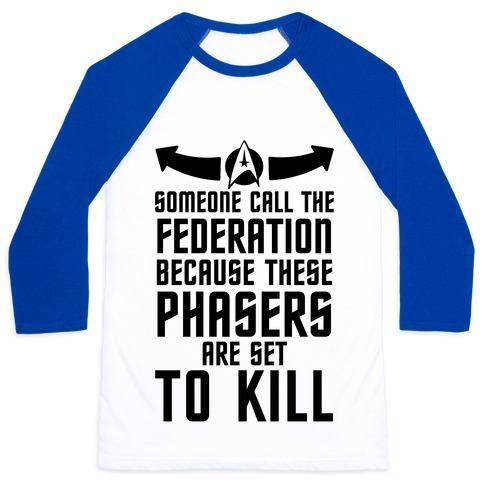 Virgin Teez  Baseball Tee Unisex Classic Baseball Tee / x-small / White/Blue CALL THE FEDERATION BECAUSE THESE PHASERS ARE SET TO KILL UNISEX CLASSIC BASEBALL TEE