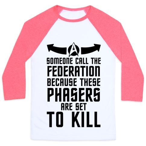 Virgin Teez  Baseball Tee Unisex Classic Baseball Tee / x-small / White/Neon Pink CALL THE FEDERATION BECAUSE THESE PHASERS ARE SET TO KILL UNISEX CLASSIC BASEBALL TEE